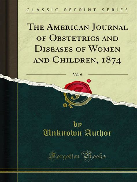 The American Journal of Obstetrics and Diseases of Women and Children Volume 43 Epub